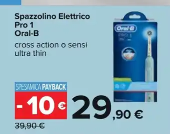 Carrefour Oral - B Spazzolino Elettrico Pro 1 cross action o sensi ultra thin offerta