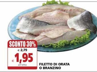 Il Gigante Filetto di orata o branzino offerta