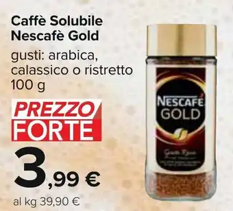 Carrefour Nescafè Gold Caffè Solubile Gusti: Arabica, Calassico o Ristretto 100 g offerta