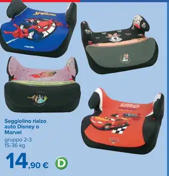 Carrefour Disney o Marvel Seggiolino Rialzo Auto Grupo 2-3 offerta