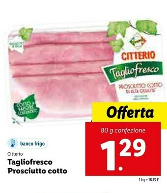 Lidl Citterio Taglio Fresco Prosciutto Cotto 80g offerta