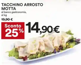 Coop Tacchino Arrosto Motta Al Banco Gastronomia offerta