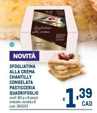 Metro Pasticceria quadrifoglio Sfogliatina Alla Crema Chantilly Congelata offerta