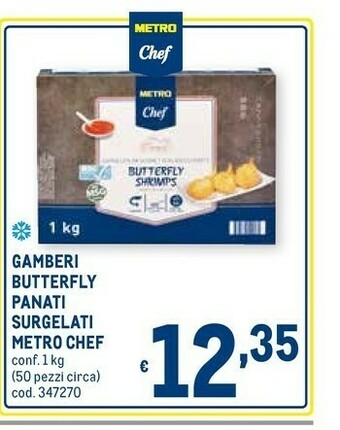 Metro Metro chef Gamberi Butterfly Panati Surgelati offerta