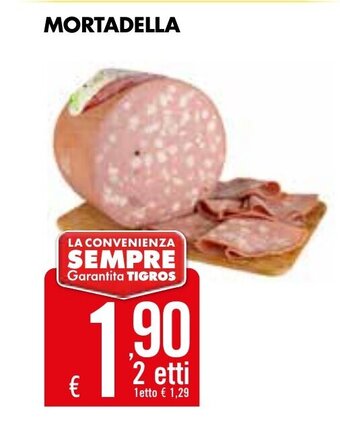 Tigros Mortadella offerta