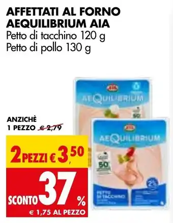 Tigros AIA Aequilibrium Affettati Al Forno Petto di tacchino 120 g Petto di Pollo 130 g 2 pezzi offerta