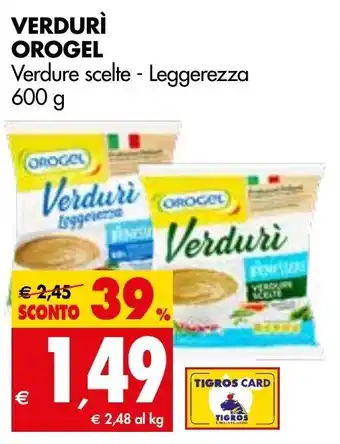 Tigros Orogel Verdurì Verdure scelte-Leggerezza 600 g offerta