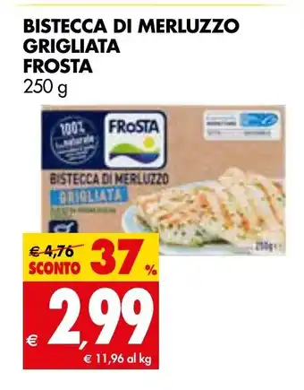 Tigros Frosta Bistecca di Merluzzo Grigliata 250 g offerta