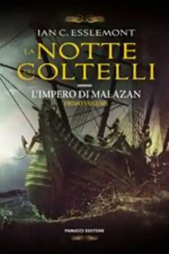 La Feltrinelli La notte dei coltelli. una storia dell'impero malazan. vol. 1 offerta
