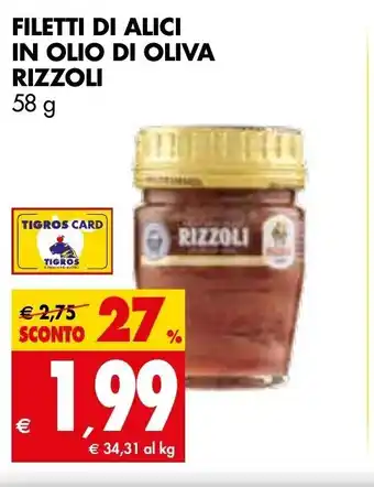 Tigros Rizzoli Filetti di Alici In Olio di Oliva 58 g offerta
