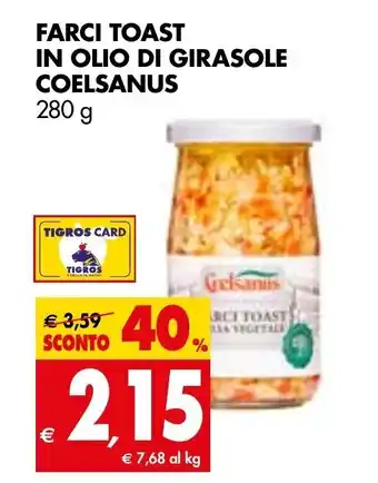 Tigros Coelsanus Farci Toast In Olio di Girasole 280 g offerta