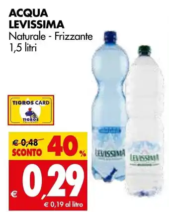 Tigros Levissima Acqua Naturale - Frizzante 1,5 Litri offerta