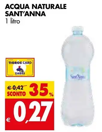 Tigros Sant'Anna Acqua Naturale 1 Litro offerta