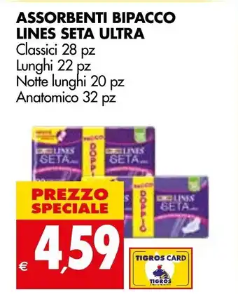 Tigros Lines Seta Ultra Assorbenti Bipacco Classici 28 pz Lunghi 22 pz Notte Lunghi 20 pz Anatomico 32 pz offerta