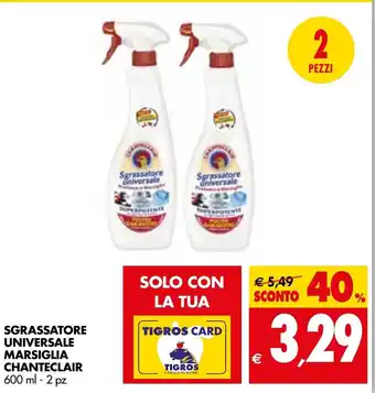 Tigros Chanteclair Sgrassatore Universale Marsiglia 600 ml - 2 pz offerta