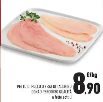 Conad City Conad Petto di Pollo o Fesa di Tacchino Percorso Qualità offerta