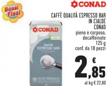 Conad Conad Caffè Qualità Espresso Bar in Cialde Pieno e Corposo, Decaffeinato 125 g Conf. da 18 Pezzi offerta