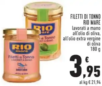 Conad Rio Mare Filetti di Tonno Lavorati A Mano All'Olio di Oliva, All'Olio Extra Vergine di Oliva 180 g offerta