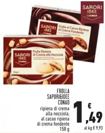 Conad Conad Sapori & Idee Frolla Ripiena di Crema Alla Nocciola, Al Cacao Ripiena di Crema Fondente 150 g offerta