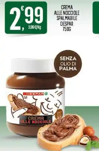 Despar Despar Crema Alle Nocciole Spalmabile 750g offerta