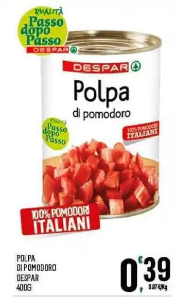 Despar Despar Polpa di Pomodoro 400g offerta