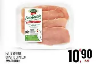 Despar Amadori Fette Sottili di Petto di Pollo 10+ offerta