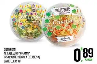 Despar Insal'Arte "Gnamm" Ortoromi Mix Allegro 200g/La Deliziosa/La Dolce 150g offerta