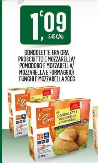 Despar Gondolette Era Ora Prosciutto E Mozzarella/Pomodoro E Mozzarella/Mozzarella E Formaggio/Funghi E Mozzarella 200g offerta