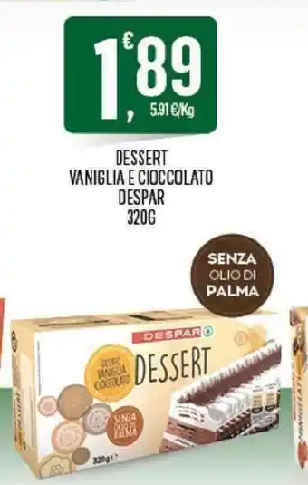 Despar Despar Vaniglia E Cioccolato Dessert 320g offerta