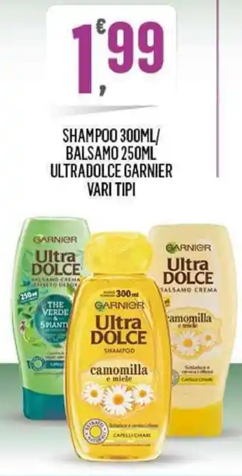Garnier Ultra Dolce Shampoo 300ml/Balsamo 250ml