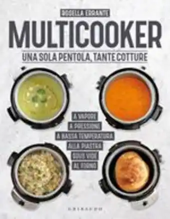 Multicooker. una sola pentola, tante cotture