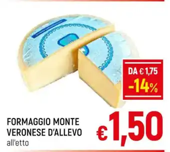 A&O Formaggio Monte Veronese D'Allevo all'etto offerta