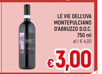 A&O Le Vie Dell'Uva Montepulciano D'Abruzzo D.O.C. 750 ml offerta