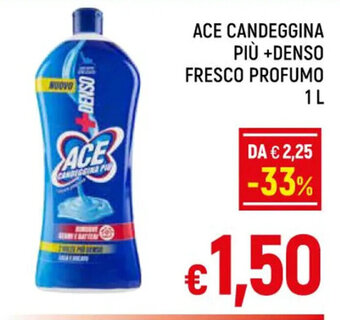 A&O ACE Candeggina Più + Denso Fresco Profumo 1L offerta