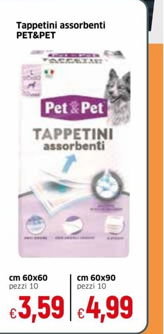 IperFamila Pet&Pet Tappetini assorbenti 60 x 60 cm 10 pezzi / 60 x 90 cm 10 pezzi offerta
