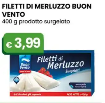 Gala Supermercati Buon Vento Filetti di Merluzzo 400 g prodotto surgelato offerta