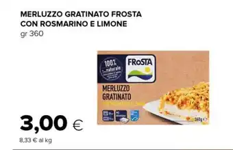 Tigre Frosta Merluzzo Gratinato Con Rosmarino E Limone 360 gr offerta