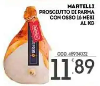 Eurocash Martelli Prosciutto di Parma con Osso 16 mesi al kg offerta