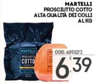 Eurocash Martelli Prosciutto Cotto Alta Qualità Dei Colli al kg offerta