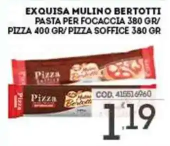 Eurocash Exquisa Mulino Bertotti Pasta per Focaccia 380 gr/ Pizza 400 gr/ Pizza Soffice 380 gr offerta
