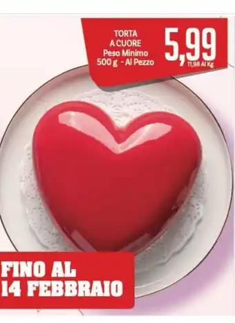 Supermercati Piccolo Torta A Cuore Peso Minimo 500 g Al Pezzo offerta