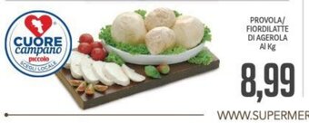 Supermercati Piccolo Provola Fiordilatte Di Agerola Al Kg offerta