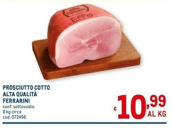 Metro Ferrarini Prosciutto Cotto Alta Qualità offerta