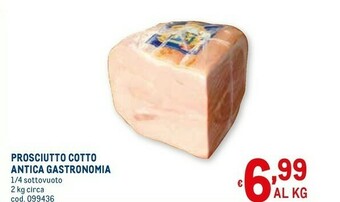 Metro Antica Gastronomia Prosciutto Cotto offerta