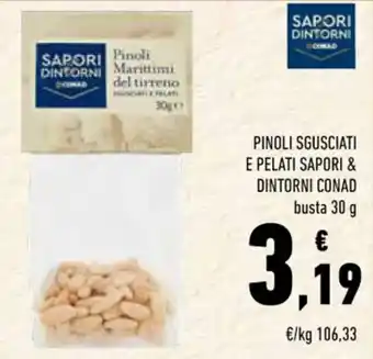 Conad Conad Sapori & Dintorni Pinoli Sgusciati e Pelati 30 g offerta