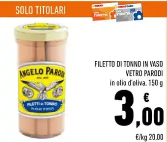 Conad Angelo Parodi Filetto di Tonno in Vaso 150 g offerta