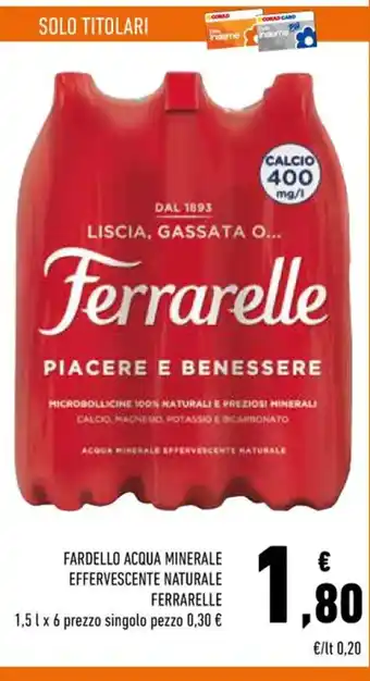 Conad Ferrarelle Fardello Acqua Minerale Effervescente Naturale 1,5 l x 6 offerta