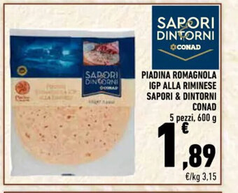 Conad Sapori&Dintorni Conad Piadina Romagnola IGP Alla Riminese 5 pezzi, 600 g offerta