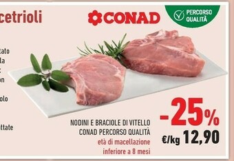 Conad Conad Nodini E Braciole Di Vitello Percorso Qualità offerta