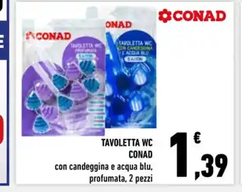 Conad Conad Tavoletta WC con candeggina e acqua blu, profumata 2 pezzi offerta